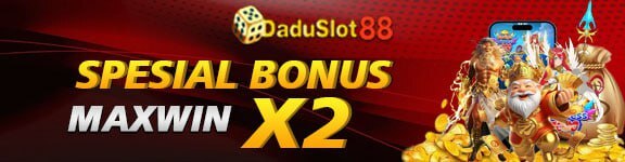 DADUSLOT88 BONUS MAXWIN X 2
